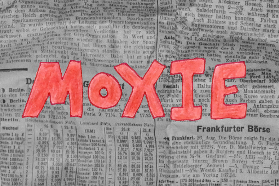 Black and white news print with the word Moxie written over it in bright red.